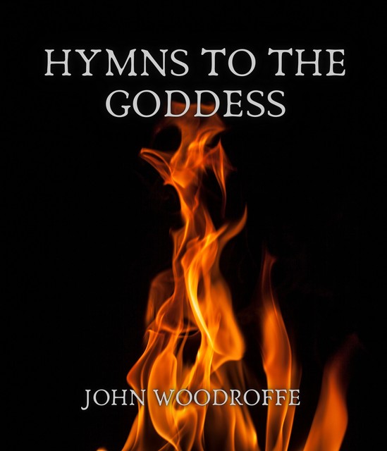 Hymns to the Goddess, John Woodroffe