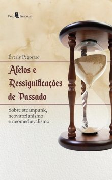 Afetos e ressignificações de passado, ÉVERLY PEGORARO