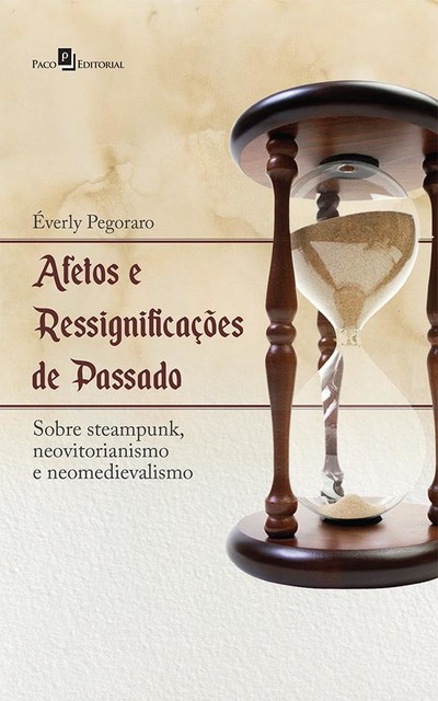 Afetos e ressignificações de passado, ÉVERLY PEGORARO