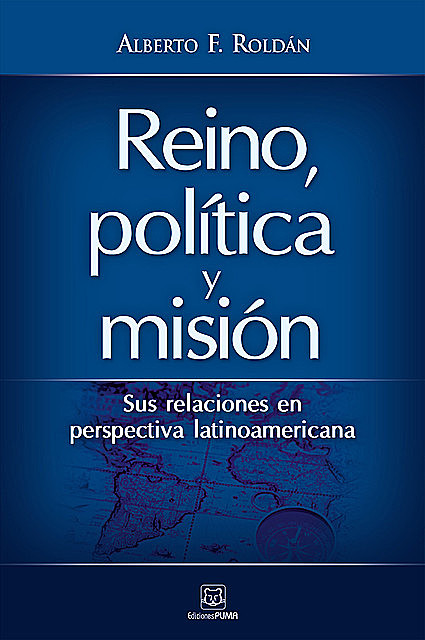 Reino, política y misión, Alberto Roldán