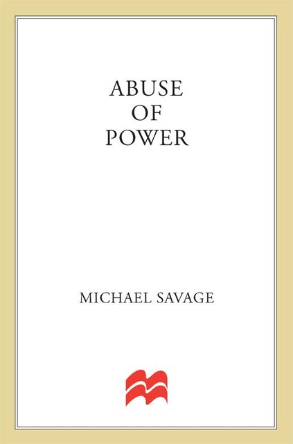 Abuse of Power, Michael Savage