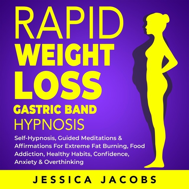 Rapid Weight Loss Gastric Band Hypnosis, Jessica Jacobs