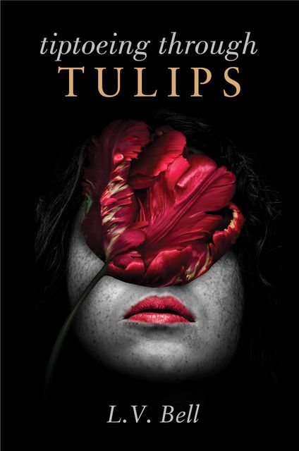 Tiptoeing Through Tulips, L.V. Bell