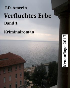 Verfluchtes Erbe, T.D. Amrein