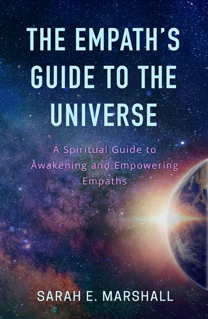 The Empath's Guide To The Universe, Sarah Marshall