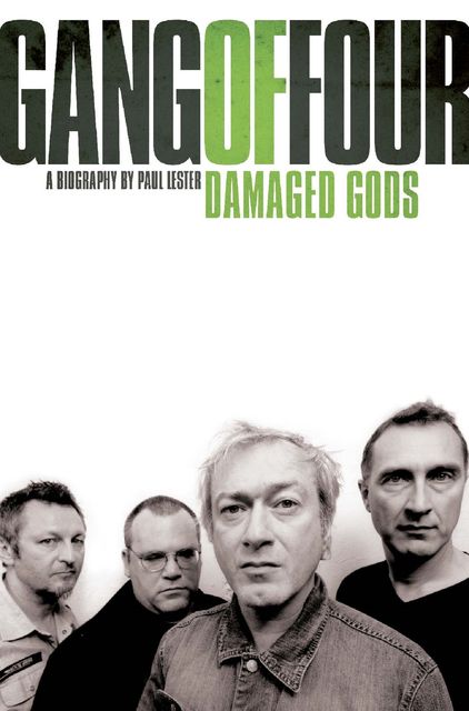Gang of Four: Damaged Gods, Paul Lester