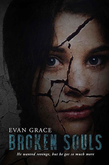 Broken Souls, Evan Grace