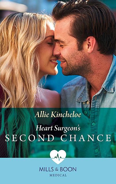Heart Surgeon's Second Chance, Allie Kincheloe