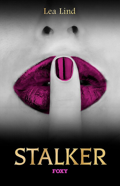 Foxy: Stalker, Lea Lind