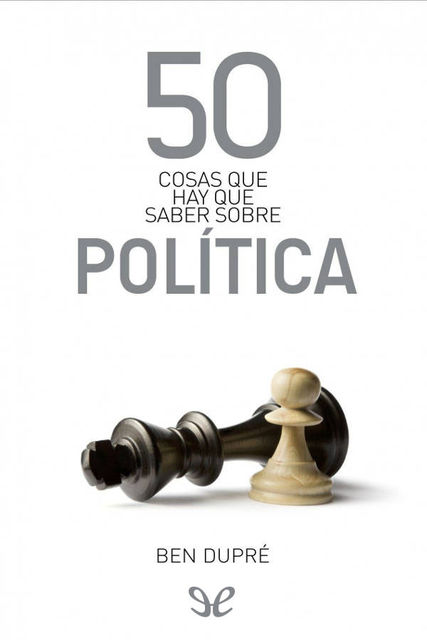 50 cosas que hay que saber sobre política, Ben Dupré