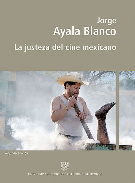 La justeza del cine mexicano, Jorge Ayala Blanco