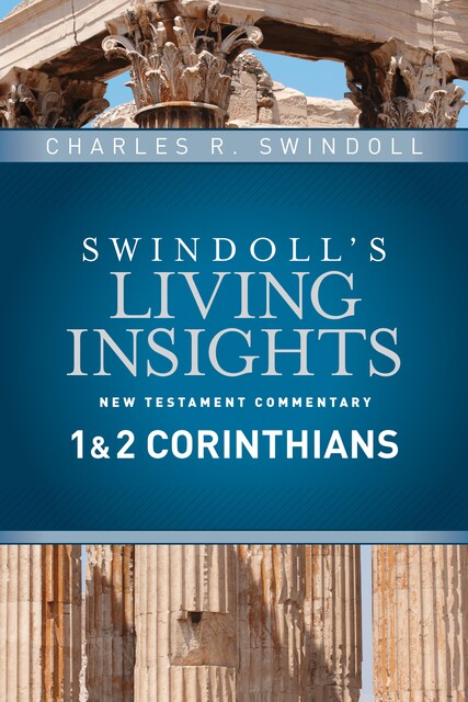 Insights on 1 & 2 Corinthians, Charles R. Swindoll