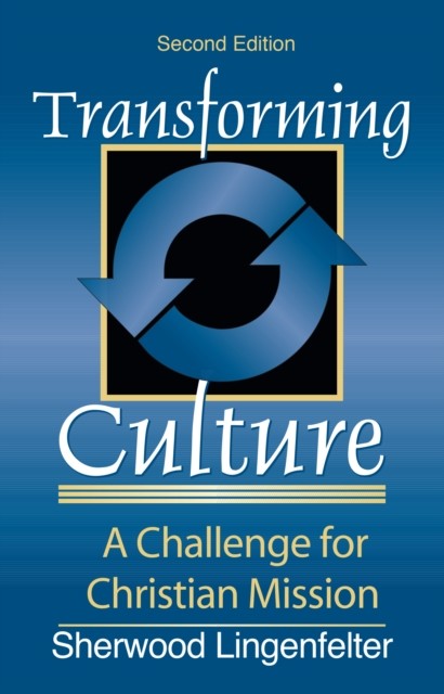Transforming Culture, Sherwood G. Lingenfelter