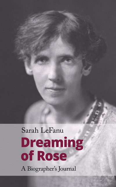 Dreaming of Rose, Sarah LeFanu