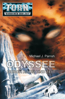 Torn 26 - Odyssee durch Raum und Zeit, Michael J.Parrish