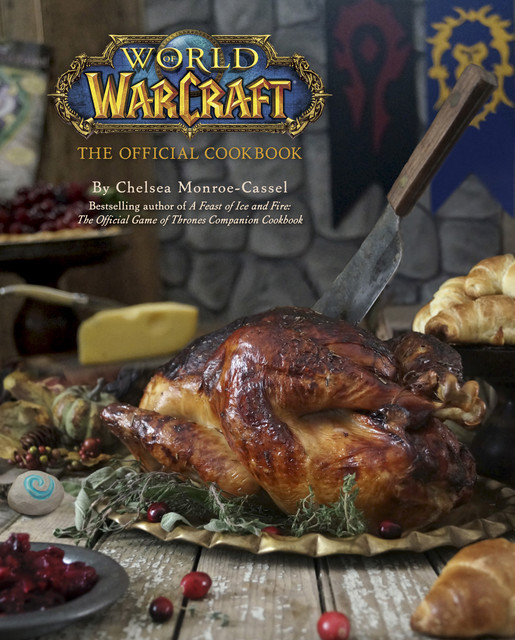 World of Warcraft: The Official Cookbook, Chelsea Monroe-Cassel