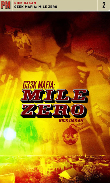 Geek Mafia: Mile Zero, Rick Dakan