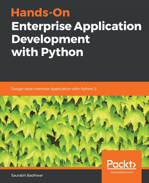 Hands-On Enterprise Application Development with Python, Saurabh Badhwar
