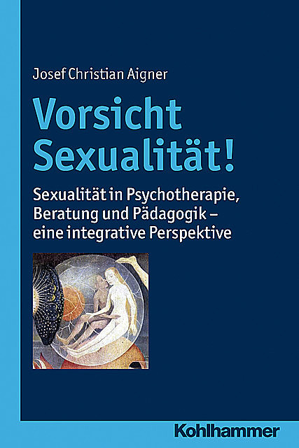 Vorsicht Sexualität, Josef Christian Aigner