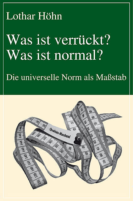 Was ist verrückt? Was ist normal, Lothar Höhn