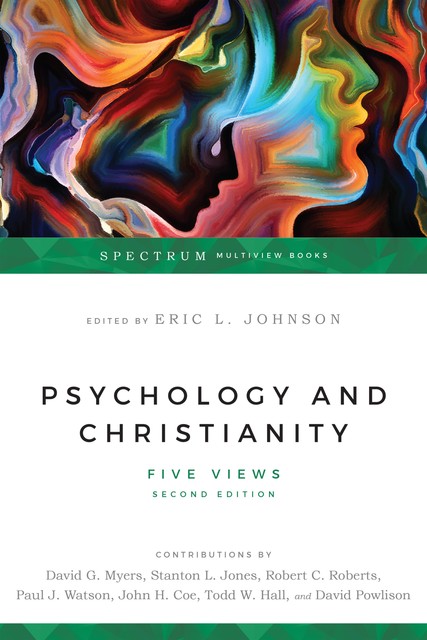 Psychology and Christianity, David Myers, Robert Roberts, David Powlison, Todd W. Hall, John Coe, Stanton L. Jones, P.J. Watson