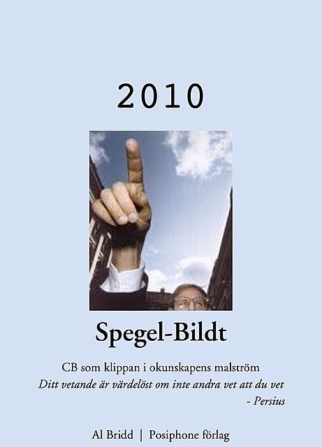 Spegel-Bildt, 2010. CB som klippan i okunskapens malström, Al Bridd