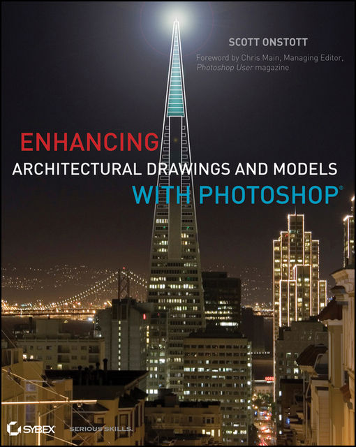Enhancing Architectural Drawings and Models with Photoshop, Scott Onstott
