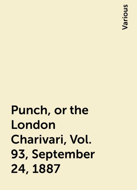 Punch, or the London Charivari, Vol. 93, September 24, 1887, Various