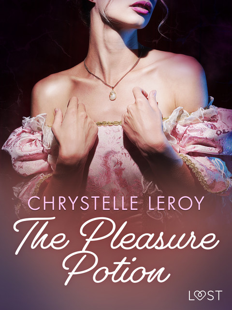 The Pleasure Potion – Erotic Short Story, Chrystelle Leroy