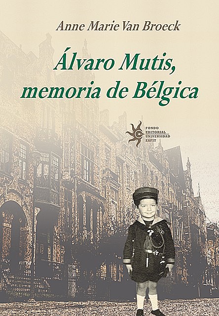 Álvaro Mutis, memoria de Bélgica, Anne Marie Van Broeck
