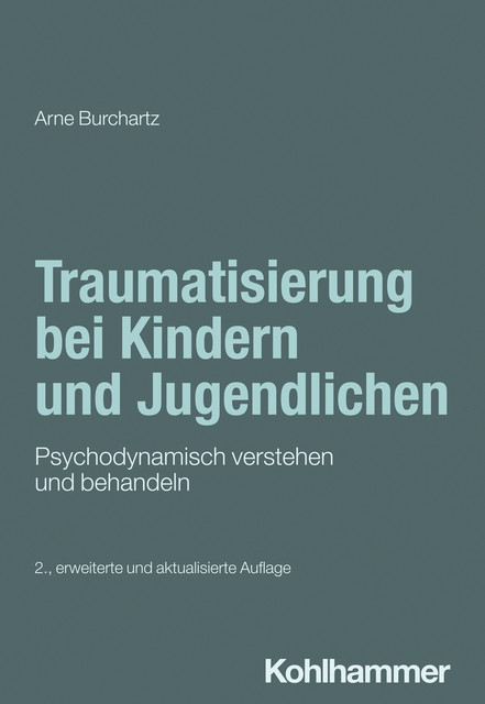 Traumatisierung bei Kindern und Jugendlichen, Arne Burchartz