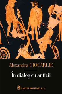 În dialog cu anticii, Ciocârlie Alexandra