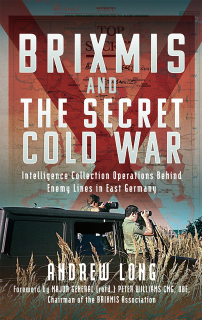 BRIXMIS and the Secret Cold War, Andrew Long