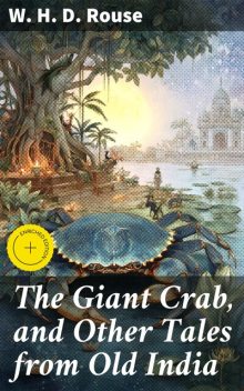 The Giant Crab, and Other Tales from Old India, W.H.D.Rouse