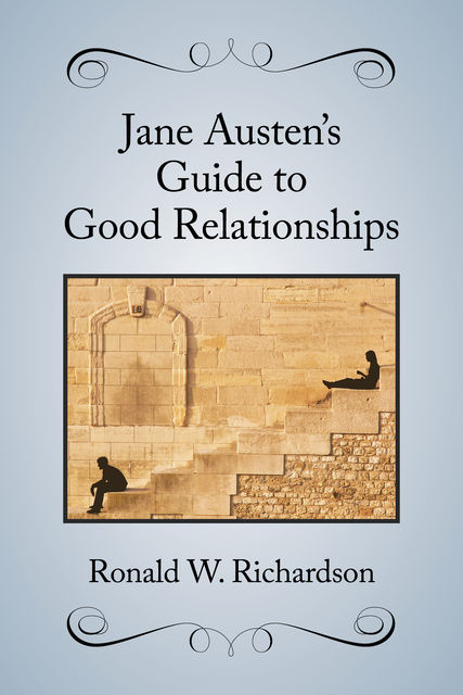 Jane Austen’s Guide to Good Relationships, Ronald W.Richardson