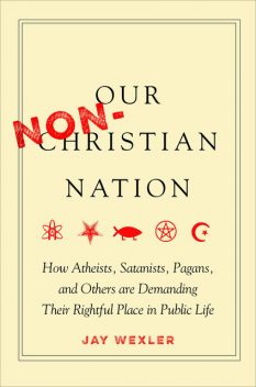 Our Non-Christian Nation, Jay Wexler
