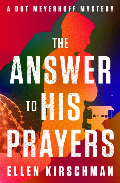 The Answer to His Prayers, Ellen Kirschman
