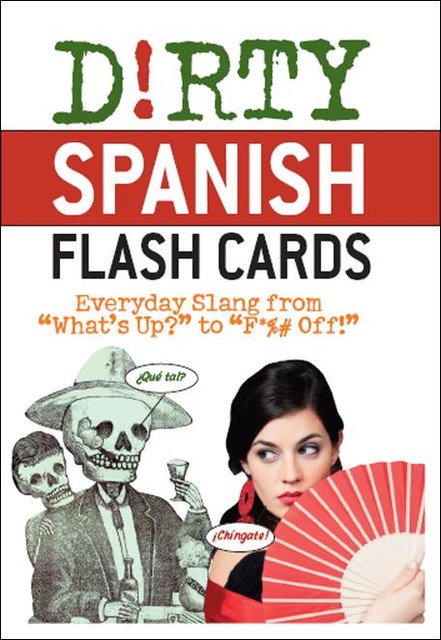 Dirty Spanish Flash Cards, Juan Caballero