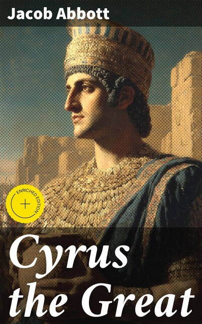 Cyrus the Great, Jacob Abbott
