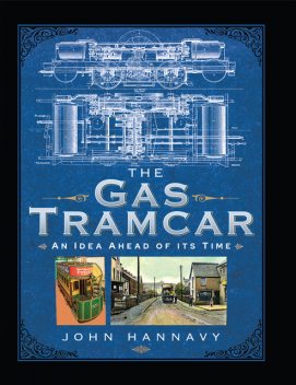 The Gas Tramcar, John Hannavy
