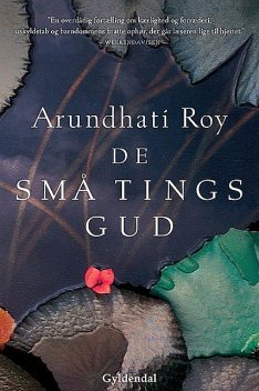 De små tings gud, Arundhati Roy