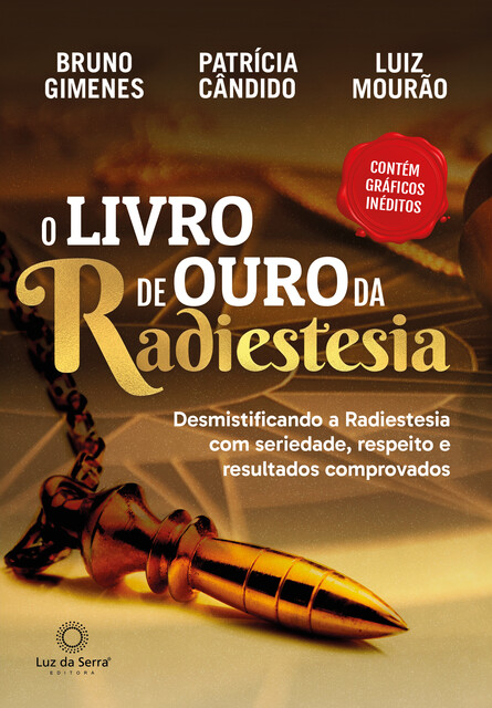 O Livro de Ouro da Radiestesia, Patrícia Cândido, Bruno Gimenes, Luiz Mourão