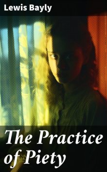 The Practice of Piety, Lewis Bayly