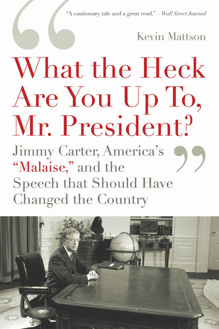 'What the Heck Are You Up To, Mr. President?', Kevin Mattson