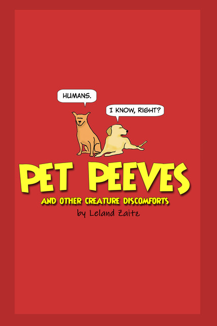 Pet Peeves, Leland Zaitz