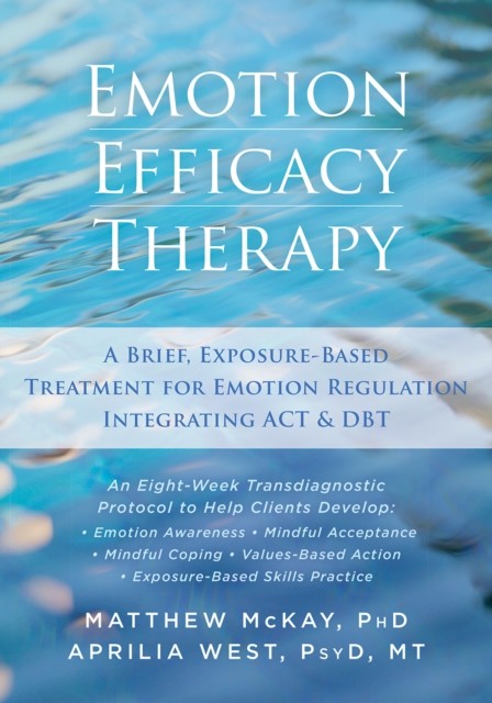 Emotion Efficacy Therapy, Matthew McKay