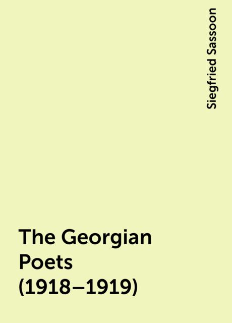 The Georgian Poets (1918–1919), Siegfried Sassoon