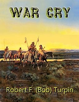 War Cry, Robert F.Turpin