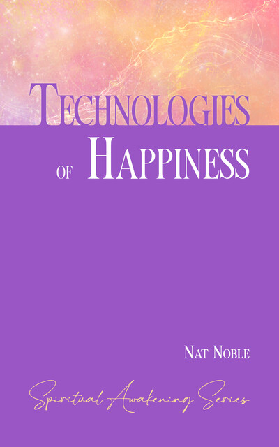 Technologies of Happiness, Nat Noble
