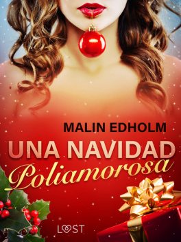 Una Navidad Poliamorosa, Malin Edholm